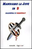 Mandiamo la Juve in B — Libro