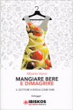 Mangiare Bere e Dimagrire — Libro