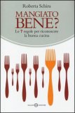 Mangiato Bene? Le 7 Regole per Riconoscere la Buona Cucina  — Libro