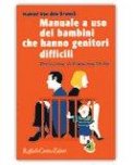 Manuale a Uso dei Bambini che Hanno Genitori Difficili — Libro