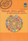 Manuale Clinico Pratico di Addestramento Assertivo — Libro