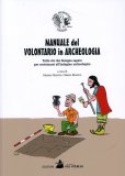 Manuale del Volontario in Archeologia  — Libro