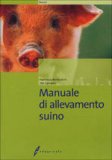 Manuale di Allevamento Suino Vol. 2: La Gestione dei Riproduttori e delle Covate.  — Libro