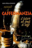Manuale di Caffeomanzia — Libro
