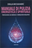 Manuale di Pulizia Energetica e Spirituale — Libro