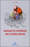 Manuale di Resistenza del Ciclista Urbano — Libro