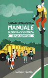 Manuale Di Sopravvivenza Senza Genitori — Libro
