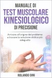 Manuale di Test Muscolare Kinesiologico di Precisione — Libro