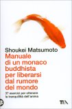 Manuale di un Monaco Buddhista per Liberarsi dal Rumore del Mondo — Libro