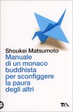 Manuale di un Monaco Buddhista per Sconfiggere la Paura degli Altri — Libro