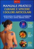 Manuale Pratico  - Curare e Vincere i Dolori Articolari  — Libro