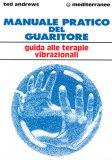 MANUALE PRATICO DEL GUARITORE
Guida alle Terapie Vibrazionali
di Ted Andrews

