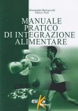 Manuale Pratico di Integrazione Alimentare — Libro