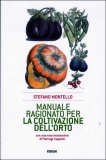 Manuale Ragionato per la Coltivazione dell'Orto  — Libro