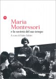Maria Montessori e la Società del Suo Tempo — Libro