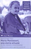 Maria Montessori, una Storia Attuale — Libro