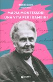 Maria Montessori. Una Vita Per I Bambini — Libro