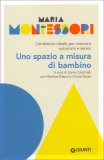 Maria Montessori - Uno Spazio a Misura di Bambino — Libro