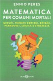 Matematica per Comuni Mortali — Libro