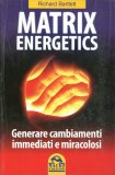 MATRIX ENERGETICS
di Richard Bartlett

