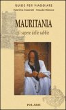 MAURITANIA
Il sapere delle sabbie
di Valentina Cassinelli, Claudio Meirone

