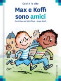 Max E Koffi Sono Amici Ediz A Colori — Libro