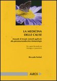 LA MEDICINA DELLE CAUSE
Manuale di terapie naturali applicate alla psiconeuroendocrino-immunologia. Per capire la medicina biologica e preventiva
di Riccardo Forlani

