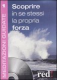 Meditazioni Guidate 1 - Scoprire in se Stessi la Propria Forza  — CD