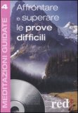 Meditazioni Guidate 4 - Affrontare e Superare le Prove Difficili  — CD