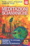 MEDITAZIONI SCIAMANICHE
Conosci te stesso grazie al viaggio sciamanico
di Pier Luigi Lattuada, Simona Vigo

