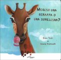 Meglio una Giraffa o una Sorellina? — Libro