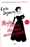 Meglio Vedove che Male Accompagnate  — Libro