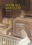 Mentre Noi Siamo Fuori — Libro