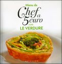 Menù da Chef a 5 Euro con le Verdure — Libro