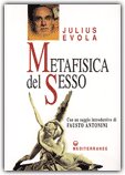 METAFISICA DEL SESSO —
di Julius Evola

