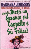 Metti un Geranio sul Cappello e Sii Felice! — Libro