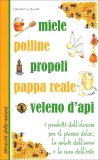 Miele, Polline, Propoli, Pappa Reale, Veleno d'Api — Libro