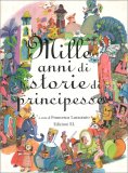 Mille Anni di Storie di Principesse — Libro