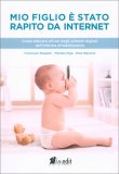 Mio Figlio è Stato Rapito da Internet — Libro