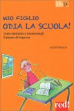 Mio Figlio odia la Scuola — Libro
