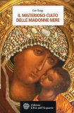Il Misterioso Culto delle Madonne Nere — Libro