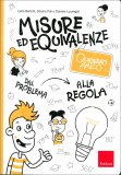 Misure ed Equivalenze - Quaderno Amico — Libro
