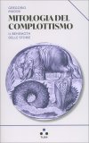 Mitologia del Complottismo. Il Behemoth delle Storie — Libro
