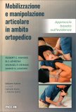 Mobilizzazione e Manipolazione Articolare in Ambito Ortopedico — Libro