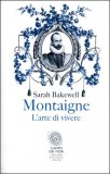 Montaigne - l'Arte di Vivere — Libro