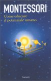 Montessori - Come Educare il Potenziale Umano — Libro