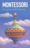 Montessori - Il Segreto dell'Infanzia — Libro