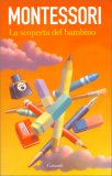 Montessori - La Scoperta del Bambino — Libro