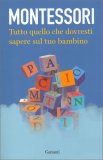Montessori - Tutto Quello che Dovresti Sapere sul Tuo Bambino — Libro