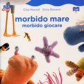 Morbido Mare - Morbido Giocare  — Libro